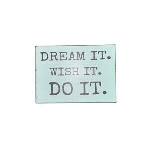 " Dream it wish it do it" Inspirational wall art quote 7x 5 blue gray